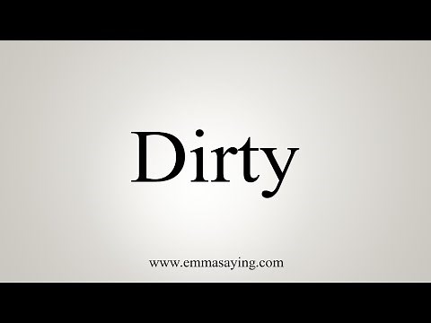 How To Say Dirty