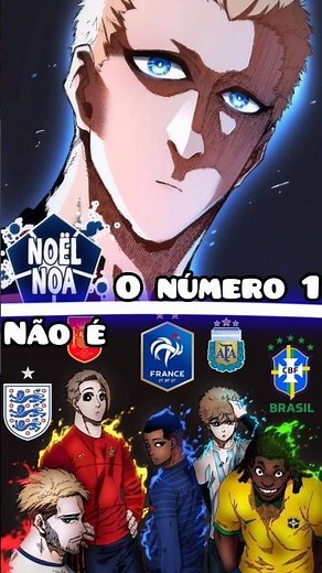 Noa NÃO é o melhor atacante do mundo#BlueLock#NoelNoa