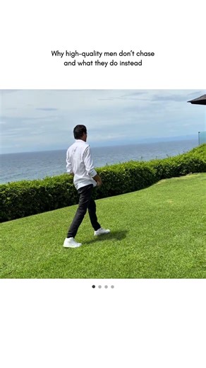 Why high-quality men don’t chase—and what they do instead