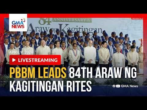 LIVE - PBBM leads 84th Araw ng Kagitingan rites at Mount Samat (April 9, 2026) - Replay | GMA News | Videos | GMA News Online