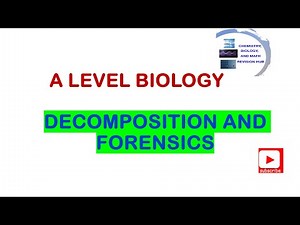 A level | Biology | Topic 6C | Decomposition and forensics | Pearson Edexcel