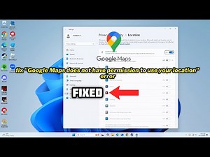 (FIXED) "Google Maps does not have permission to use your location" error