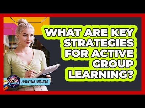 What Are Key Strategies For Active Group Learning?