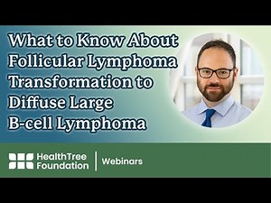 What to Know About Follicular Lymphoma Transformation to Diffuse Large B-cell Lymphoma