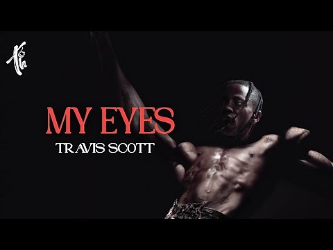 Travis Scott - My Eyes (Lyrics) | Look in my eyes, tell me a tale