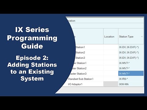 IX Series Programming Episode 2: Adding Stations to an Existing System