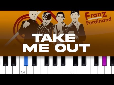 Franz Ferdinand - Take Me Out (piano tutorial)