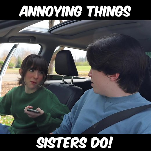 Annoyin Things Sisters Do