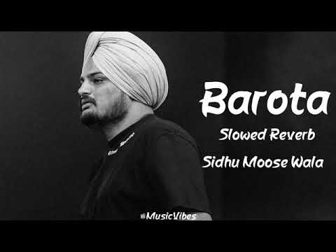 Barota song sidhu moswala slowed reverb lyrics music 🎵🎶🎵🎶 Sidhu moose Wala