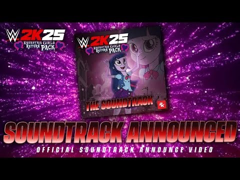 WWE 2K25: Equestria Girls Return Pack | Soundtrack Announced | #FindTheMagic🌟