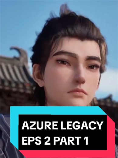 Azure legacy eps 2 #DONGHUB #donghua_anime #azurelegacy