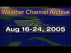 The Weather Channel - August 16-24, 2005 (Katrina)