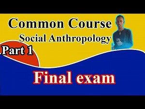 Social Anthropology for Fresh Man final Exam Part 1