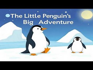 The Little Penguin’s Big Adventure | Kids Story | Bedtime Story