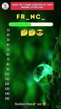 Guess the 15 basic countries just by their missing letters!