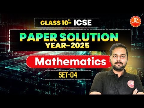 🚀 ICSE 2025 | Class 10 Mathematics | Set-4 | Part-1| Solution | One Shot & Last Minute Revision 🔥