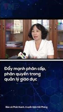 Đẩy mạnh phân cấp, phân quyền trong quản lý giáo dục