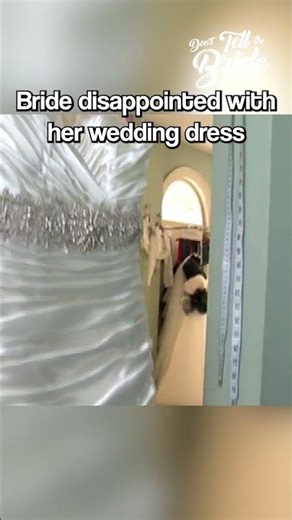 Bride disappointed with her wedding dress 🤧 #donttellthebride #dttb #wedding #weddingdress #bride