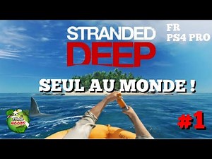 STRANDED DEEP GAMEPLAY FR PS4 PRO