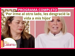 ‘Por irme al otro lado, les desgracié la vida a mis hijos’ | Que pase Laura | Programa 17 de enero