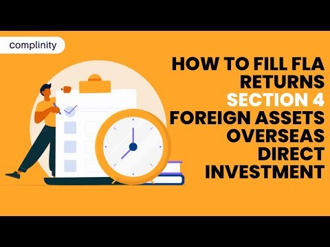 How to fill FLA Returns Section 4 Foreign Assets Overseas Direct Investment | Complinity