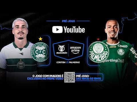 🎬 CORITIBA X PALMEIRAS AO VIVO E COM IMAGENS DIRETO DO COUTO PEREIRA; PRÉ-JOGO DO BRASILEIRÃO