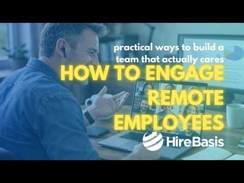 How to Engage Remote Employees: Practical Ways to Build a Team That Actually Cares