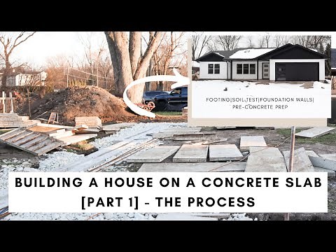 Building a Modern House On a Concrete Slab | Part 1 | The Process