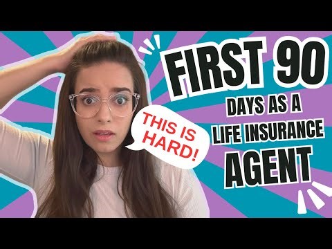 Your 1st 90 Days As A Life Insurance Agent [What They Won't Tell You]