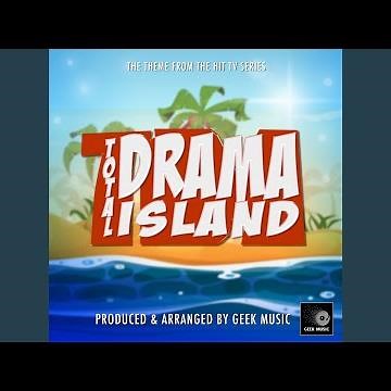 Total Drama Island Main Theme (From "Total Drama Island")