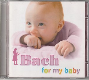 Johann Sebastian Bach - Bach For My Baby