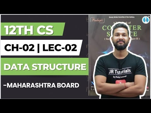 12th Computer Science | Chapter 2 | Data Structure | Lecture 2 | Maharashtra Board |