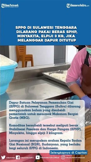 SPPG di Sulawesi Tenggara Dilarang Pakai Beras SPHP, Minyakita, Elpiji 3 Kg, Melanggar Dapur Ditutup