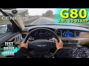 2018 Genesis G80 3.8 GDi V6 311 HP TOP SPEED AUTOBAHN DRIVE POV