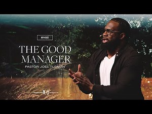 The Good Manager - Pastor Joel Tudman