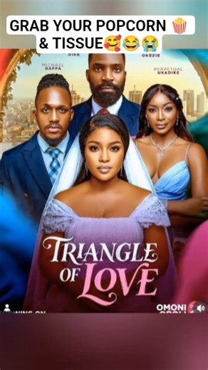 TRIANGLE OF LOVE Nigerian movie by Micheal Dappa, Eso Dike, Erica Nlewedim, Perpetual Ukadike 🎬🎥🍿