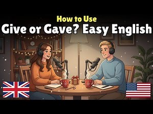 How to Use Give and Gave in English | English Conversation Practice