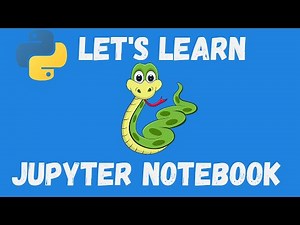 Jupyter Notebook Tutorial for Beginners with Python