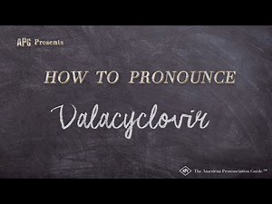 How to Pronounce Valacyclovir (Real Life Examples!)