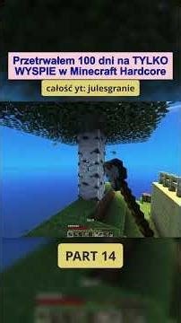 Przetrwałem 100 dni na BEZLUDNEJ WYSPIE w Minecraft Hardcore - part 14
