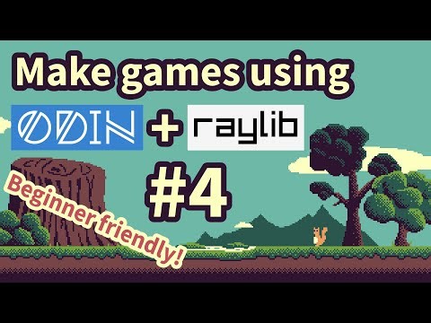 Make games using Odin + Raylib #4: Adding a second animation and tidying some stuff up