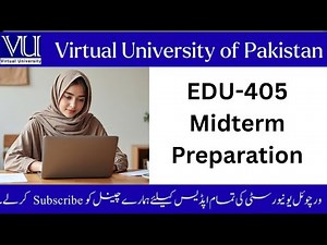 🎓 EDU-405 Midterm Preparation: Complete Solved Papers--Objective + subjective