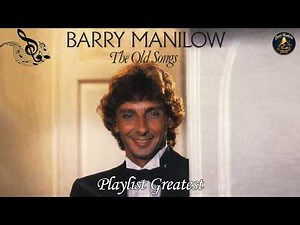 Best of Barry Manilow 🎶 Classic Love Songs & Soft Pop Hits Collection💕