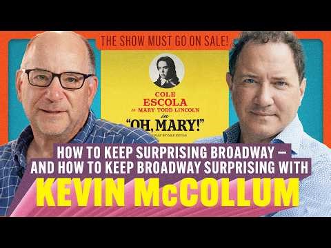 How to keep surprising Broadway — and how to keep Broadway surprising — with Kevin McCollum