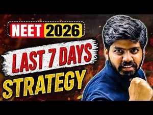 ​Last 7 Days Strategy for NEET 2026 🔥 | How to Score 650+ Marks! | NEET 2026 preparation strategy
