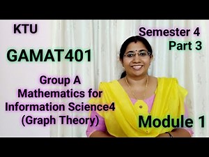 GAMAT401 Group A | Graph Theory | KTU S4 Maths Module 1 | 2024 Scheme | Part 3