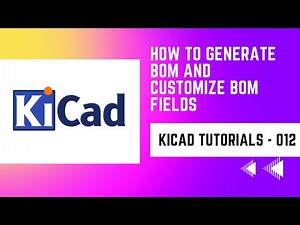 How to generate BOM and customize BOM fields | KiCad tutorials part - 012
