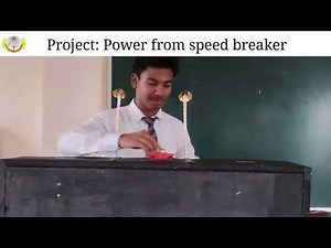 Conversion of Mechanical Energy into Electrical Energy using Speed Breaker | Science Project