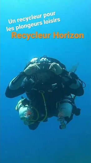Recycleur Horizon, pour la plongée loisirs 😊