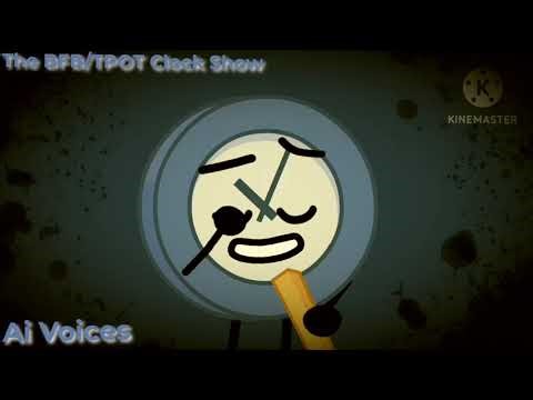 The BFB/TPOT Clock Show (AI Voices/MY VERSION)
